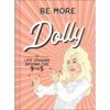 Harper Collins Be More Dolly: Life Lessons Beyond The 9 To 5 Book -Optimal Home Decoration Dolly Parton Life Lessons Book 9780008510763 01
